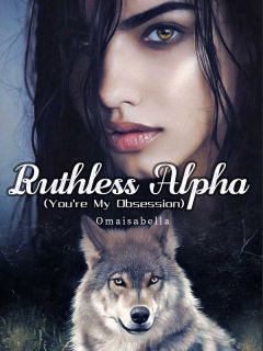 The Ruthless Alpha (You're My Obsession)