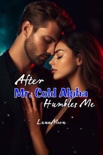 After Mr. Cold Alpha Humbles Me