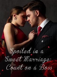 Spoiled sa Isang Matamis na Kasal: Umasa sa Isang Boss