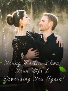 Tuan Muda Zhou, Istrimu Menceraikanmu Lagi!