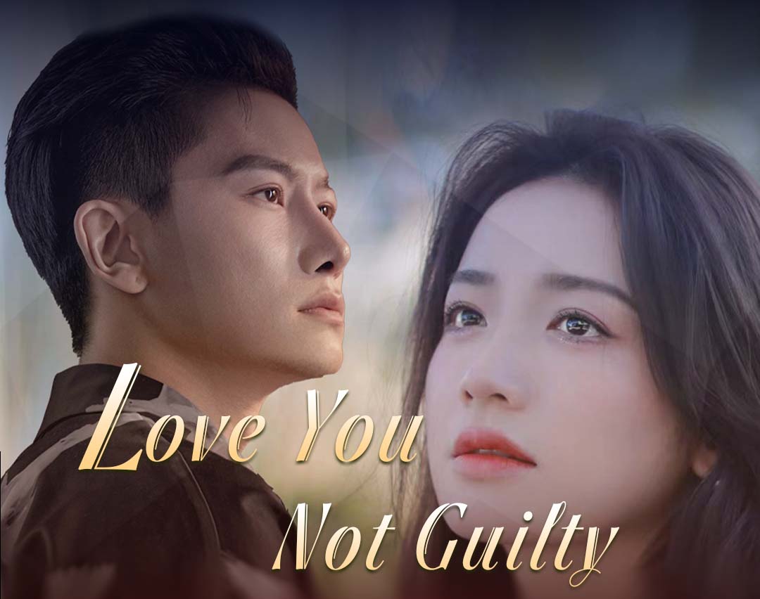 Love You, Not Guilty