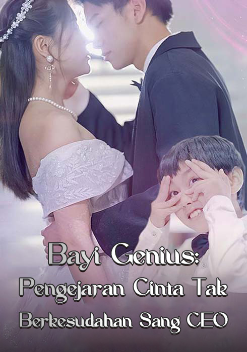 Bayi Genius: Pengejaran Cinta Tak Berkesudahan Sang CEO