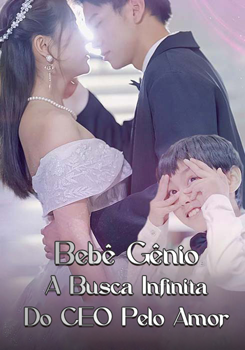 Bebê Gênio: A Busca Infinita do CEO Pelo Amor