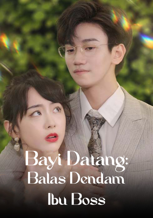 Bayi Datang: Balas Dendam Ibu Boss