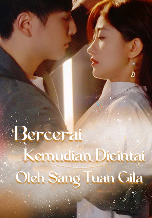 Bercerai, Kemudian Dicintai Oleh Sang Tuan Gila