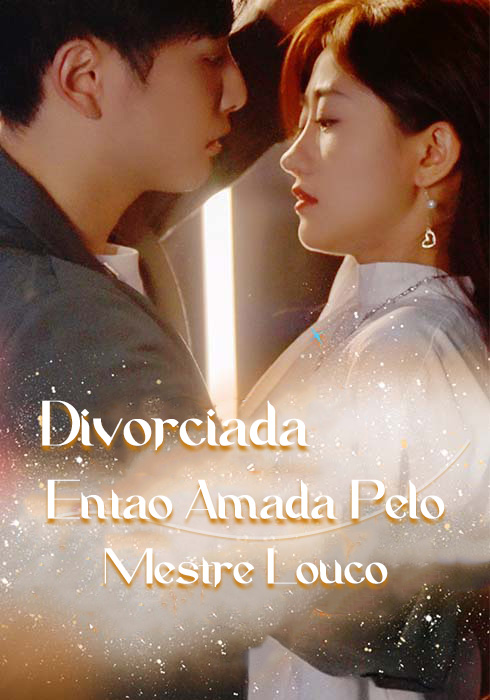 Divorciada, Então Amada Pelo Mestre Louco