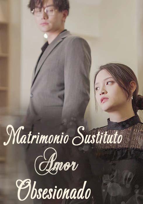 Matrimonio Sustituto, Amor Obsesionado
