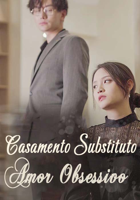 Casamento Substituto, Amor Obsessivo